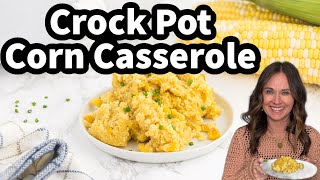 Slow Cooker Corn Casserole | The Best Comfort Food!