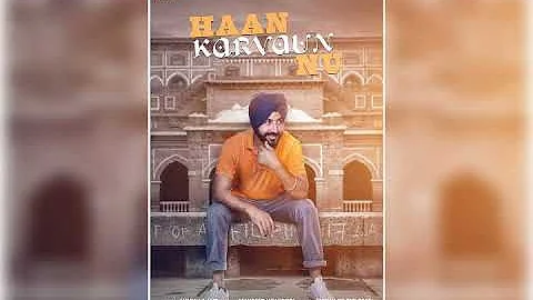 Haan karvaun nu full hd 2017 latest punjabi song by anmulla jatt