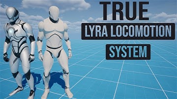 Unreal Engine 5 - True Lyra Locomotion System (FPS & TPS)- Unreal Engine 5.1
