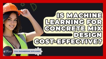 Is Machine Learning For Concrete Mix Design Cost-effective? - Civil Engineering Explained