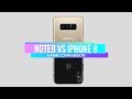 Galaxy Note8 vs iPhone 8 | A Fair Comparison