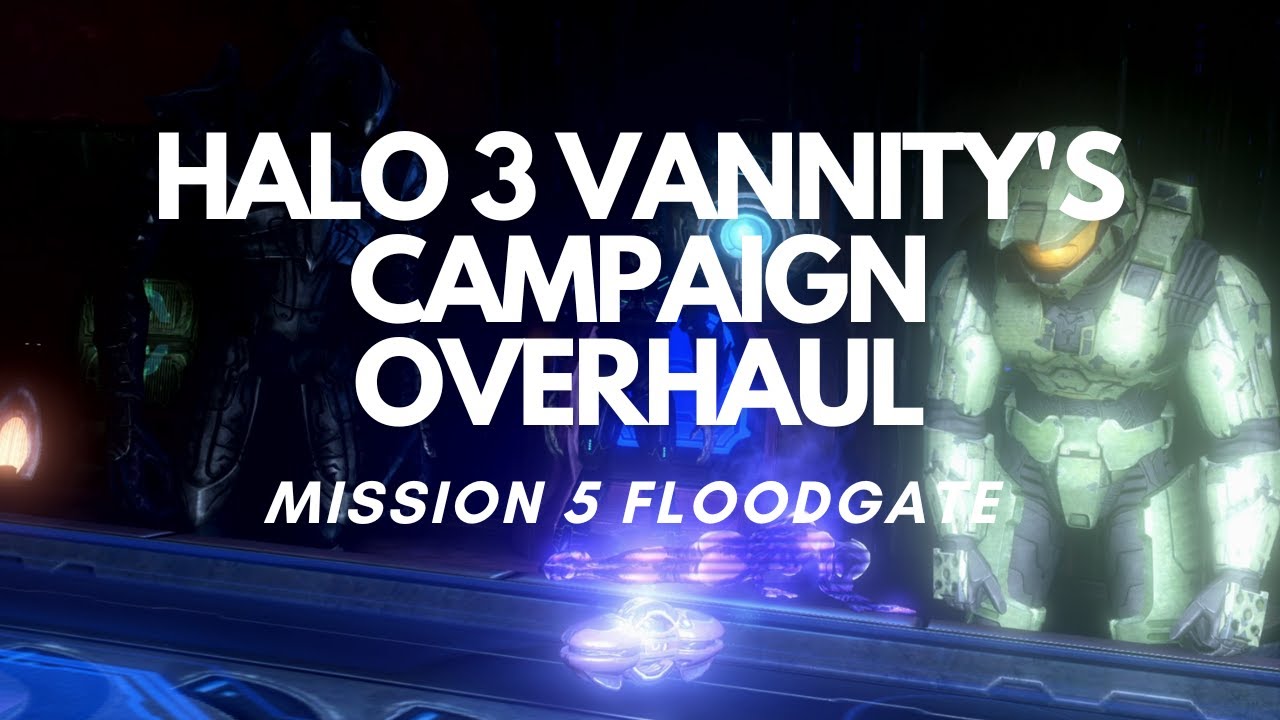 HALO 3 VANNITY'S CAMPAIGN OVERHAUL | Mission 5 "Floodgate" - YouTube