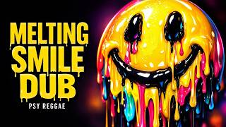 Melting Smile Dub | Psychedelic Chill Reggae Session