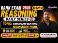 REASONING FOR BANK EXAM 2026-27 | WARM-UP SESSION EXPECTED QUESTIONS | CIRCULAR SEATING | Mr SK sir
