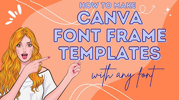 How to Make Canva Templates With Any Font