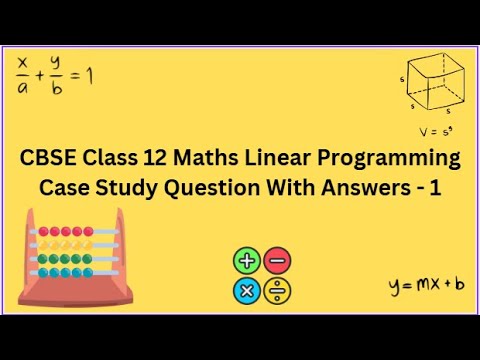 CBSE | Class 12 | Maths | Linear Programming | Case Study | Question ...