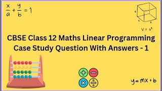 CBSE | Class 12 | Maths | Linear Programming | Case Study | Question With Answers  - 1
