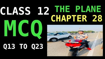 RD SHARMA MCQ Q13 TO Q23  SOLUTION OF PLANE CHAPTER 28 FOR CLASS12(PART2)