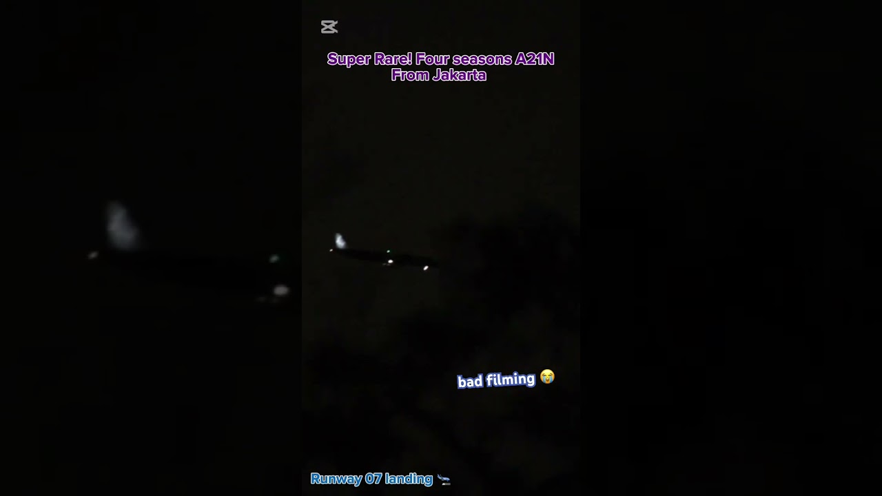 Super Rare! Four season A21N from Jakarta with a runway 07 landing 🛬 