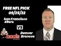 NFL Picks - San Francisco 49ers vs Denver Broncos Prediction, 9/25/2022 Week 3 NFL Expert Best Bets
