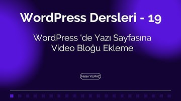📌WORDPRESS  #19- Video Ekleme, Tüm Yöntemlerle !
