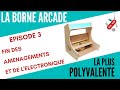 LA BORNE ARCADE LA PLUS POLYVALENTE Episode 3