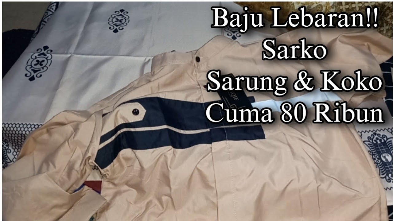Sarko Sarung & Koko Buat Lebaran Murah Cuma 80 Ribuan Saja