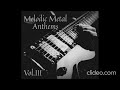 Melodic Metal Anthems Vol III Melodic Metal Anthems Vol III