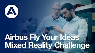 Airbus Fly Your Ideas – Mixed Reality Challenge