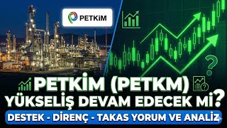 Petkim Petkm Uyanıyor Destek - Direnç - Takas Yorum Ve Iz