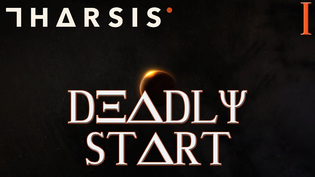 Deadly Start - Tharsis - Episode 1
