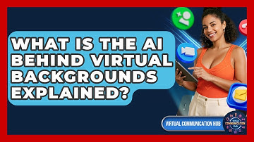 What Is The AI Behind Virtual Backgrounds Explained? - Virtual Communication Hub