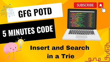 Insert and Search in a Trie | GFG POTD | Problem of the day | Geeks For Geeks