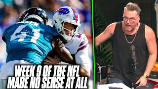 NFL Week 9 Made No Sense. We Know NOTHING About Teams Right Now | Pat McAfee Reacts