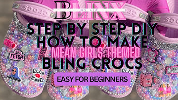 DIY Custom Bling Crocs & DIY Charms (Step by Step Tutorial & Easy for Beginners) - Mean Girls Themed