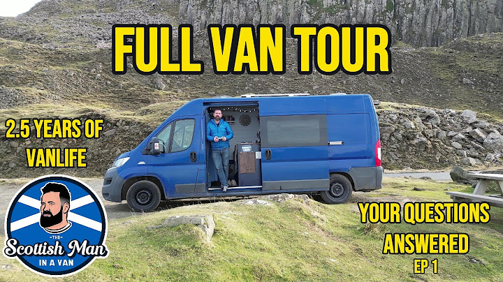 FULL VAN TOUR - 2.5 YEARS OF VANLIFE IN SCOTLAND