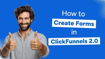How To Create Forms In ClickFunnels 2.0