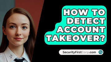 How To Detect Account Takeover? - SecurityFirstCorp.com