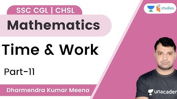 Time and Work | Part 11 | SSC CGL/CHSL | Dharmendra Meena | wifistudy studios