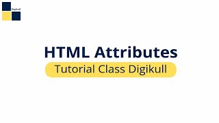 What are Attributes in HTML Free Online Class on HTML Attributes | Digikull