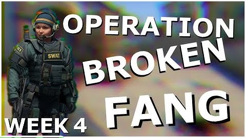 CS:GO Operation Broken Fang - WEEK 4