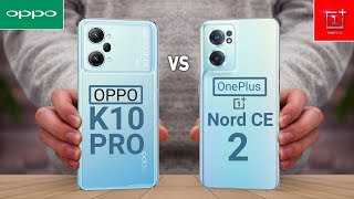 OnePlus Nord CE 2 Vs Oppo K10 Pro
