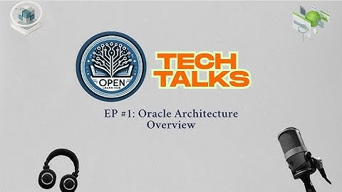 Tech Talks#1: Oracle Database Architecture Overview