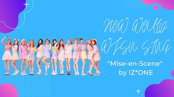 How Would WJSN Sing "Mise-en-Scène" by IZ*ONE