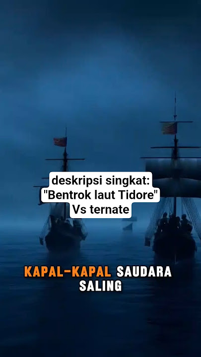 Bentrok laut Tidore vs ternate.#shortsviral #sejarahlokal #sejarahmalukuutara