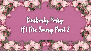 Kimberly Perry - If I Die Young Pt 2 (Lyric Video)