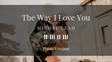 The Way I Love You by Michal Leah - Piano Wedding Version by Tie The Note