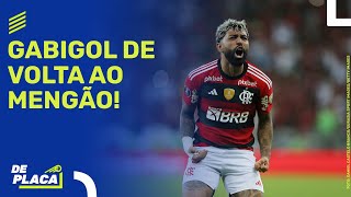 GABIGOL DE VOLTA AO FLAMENGO; CHOQUE-REI SEM SAL? BAYERN X REAL NA CHAMPIONS | De Placa (30/04/24)