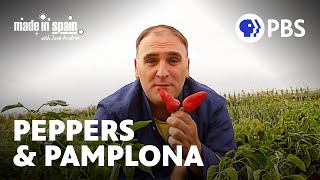 Pamplona and Piquillo Peppers in Navarre | Made in Spain with Chef José Andrés | Full Episode