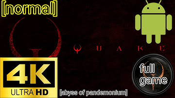 Quake: abyss of pandemonium android [4k 60fps] [full game]