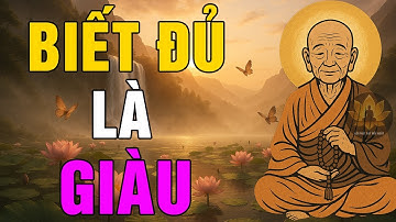 LỤC TỔ HUỆ NĂNG – BIẾT ĐỦ LÀ GIÀU | BÀI HỌC SỐNG AN NHIÊN GIỮA ĐỜI | Lời Phật Dạy Mỗi Ngày