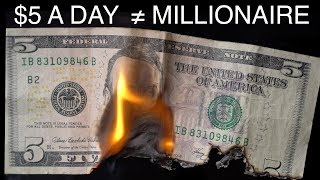 You won't be a millionaire saving $5 per day