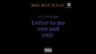 Bag Boy Ice-D - If I Was Your Man - Letter To My One And Only - Official Audio