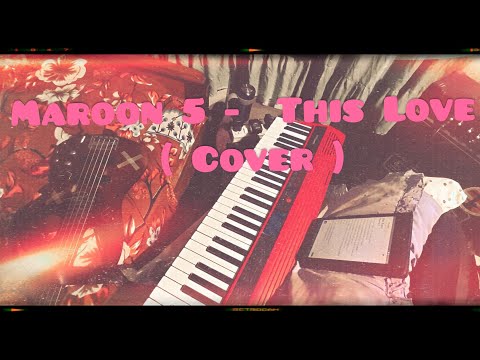 Maroon 5- this love(cover), lockdown jam session