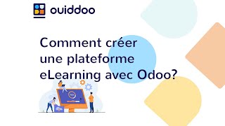 Comment créer une plateforme e-learning avec Odoo? (tuto français)