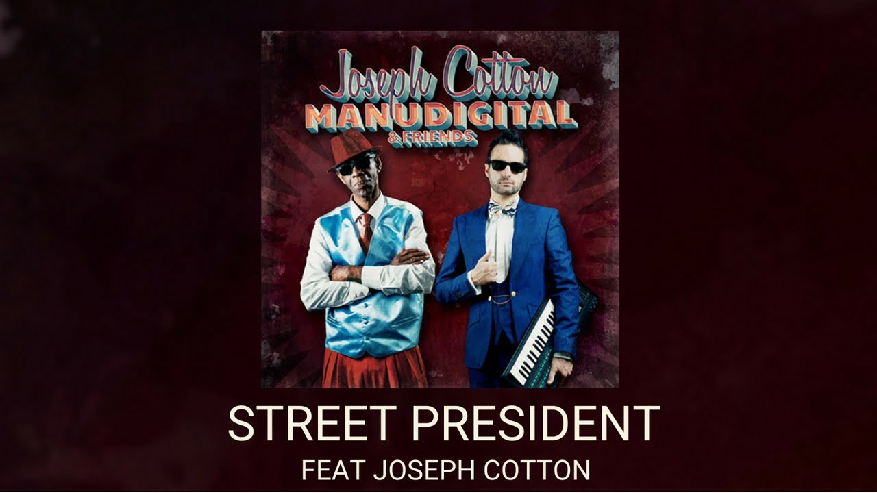 MANUDIGITAL Ft. Joseph Cotton - Street President