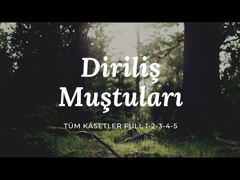 Diriliş Muştuları 1-2-3-4-5 Tüm Kasetler Full