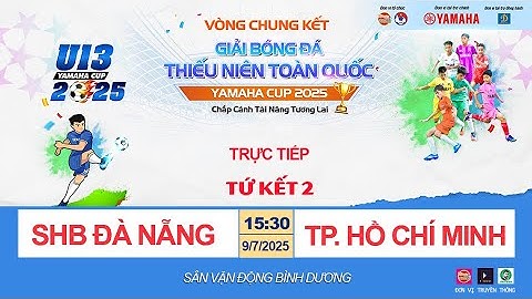 🛑 TRỰC TIẾP SHB ĐÀ NẴNG - TP. HỒ CHÍ MINH / TỨ KẾT GIẢI BÓNG ĐÁ U13 TOÀN QUỐC YAMAHA CUP 2025 / VFF