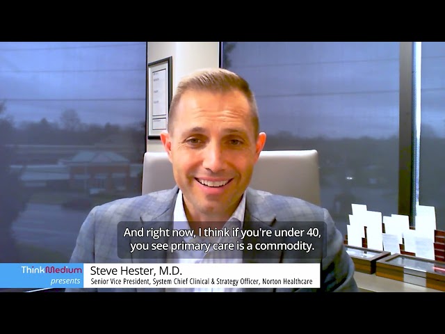 Health systems must adapt | Steve Hester, M.D., SVP, System CCSO, Norton Healthcare