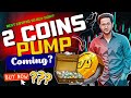 Top 2 coins pump ahead  best crypto to invest today  